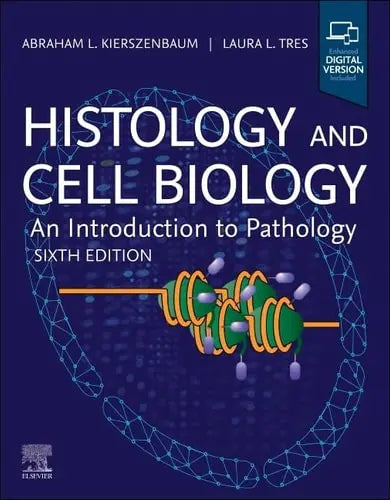 Histology and Cell Biology An Introduction to Pathology by Abraham L. Kierszenbaum