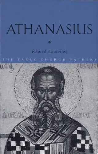 Athanasius by Khaled Anatolios