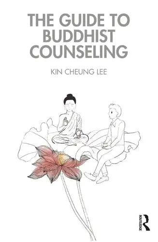 The Guide to Buddhist Counseling Routledge