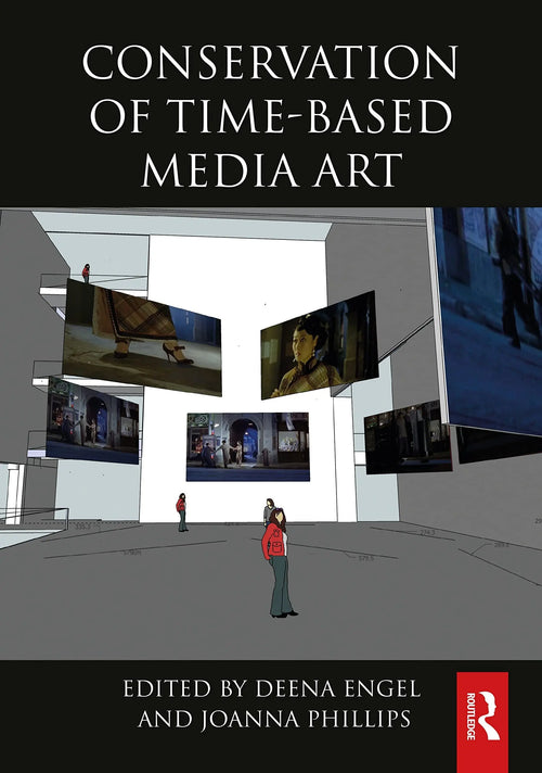 Conservation of Time-based Media Art by Deena Engel