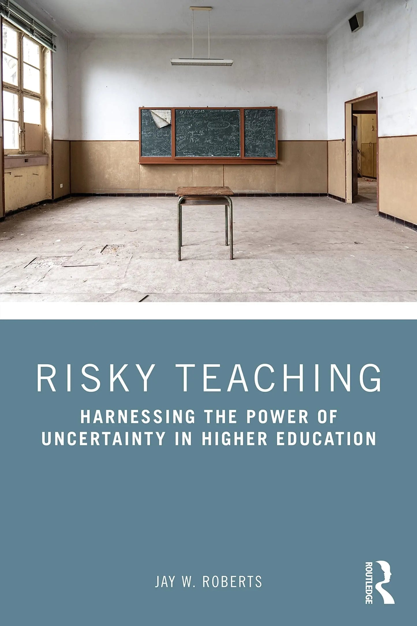 Risky Teaching Harnessing the Power of Uncertainty in Higher Education