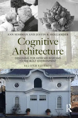 Cognitive Architecture Designing for how We Respond to the Built Environment Routledge