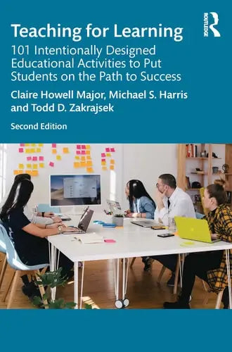 Teaching for Learning 101 Intentionally Designed Educational Activities to Put Students on the Path to Success Routledge