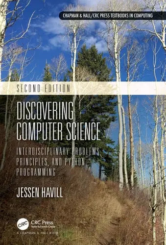 Discovering Computer Science Interdisciplinary Problems, Principles, and Python Programming