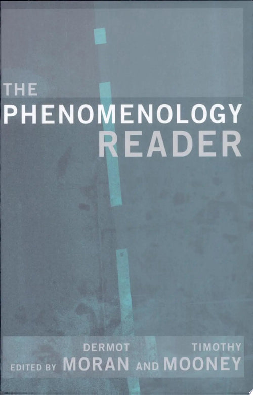 The Phenomenology Reader by Dermot Moran
