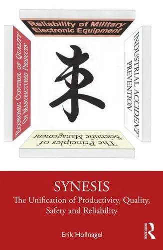 Synesis The Unification of Productivity, Quality, Safety and Reliability Routledge