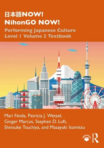 日本語now! Performing Japanese Culture - Level 1 Volume 2 Textbook