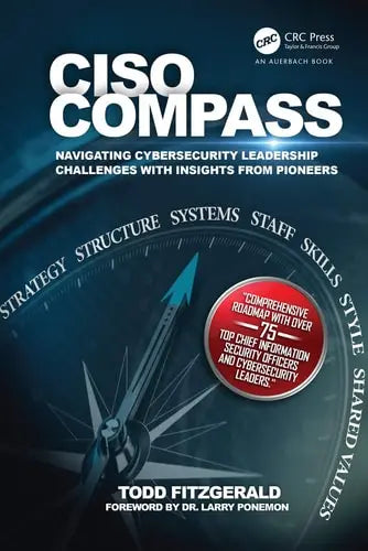 Ciso Compass Navigating Cybersecurity Leadership Challenges with Insights from Pioneers