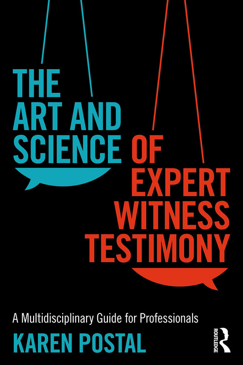 The Art and Science of Expert Witness Testimony A Multidisciplinary Guide for Professionals