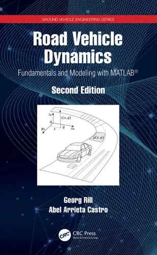 Road Vehicle Dynamics Fundamentals and Modeling with MATLAB(R) CRC Press