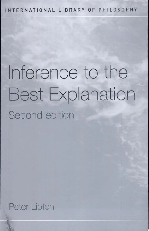 Inference to the Best Explanation by Peter Lipton
