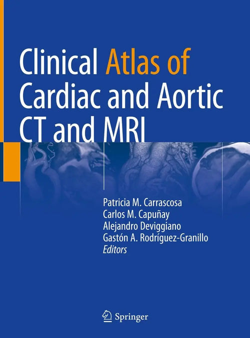 Clinical Atlas of Cardiac and Aortic CT and MRI by Patricia M. Carrascosa