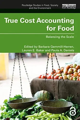 True Cost Accounting for Food Balancing the Scale Routledge