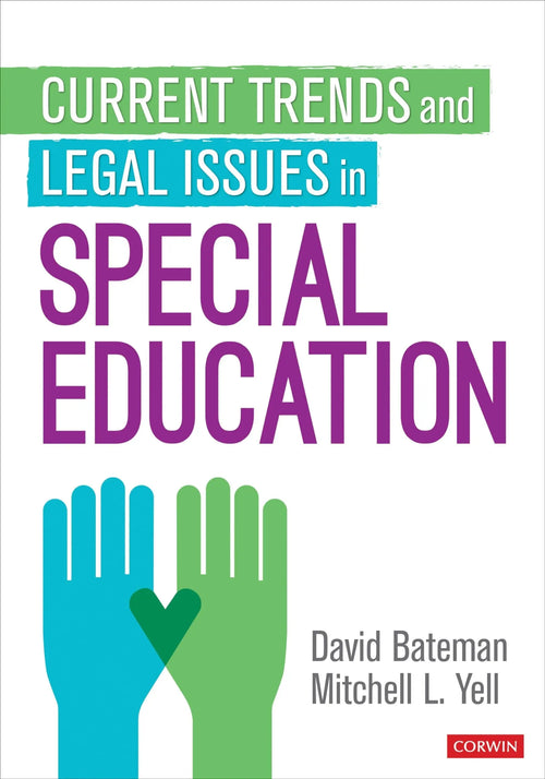Current Trends and Legal Issues in Special Education by David F. Bateman