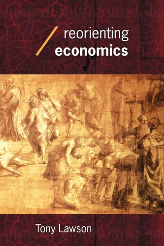 Reorienting Economics by Tony Lawson – book cover