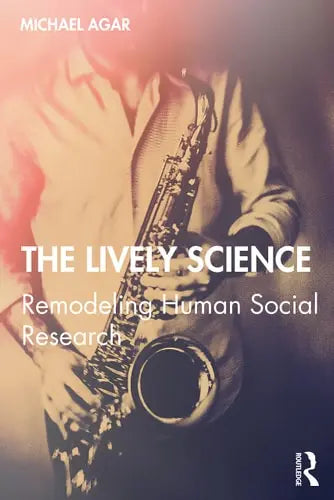 The Lively Science Remodeling Human Social Research Routledge