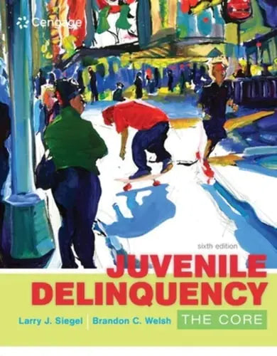 Juvenile Delinquency: The Core Cengage Learning