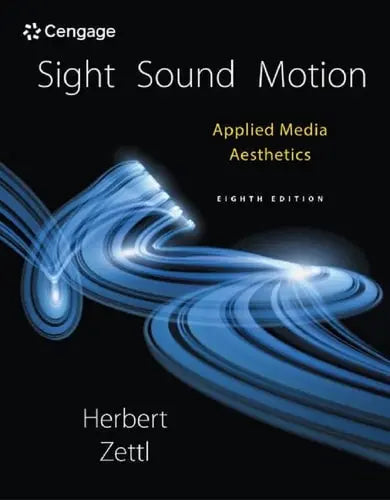 Sight, Sound, Motion: Applied Media Aesthetics Cengage Learning