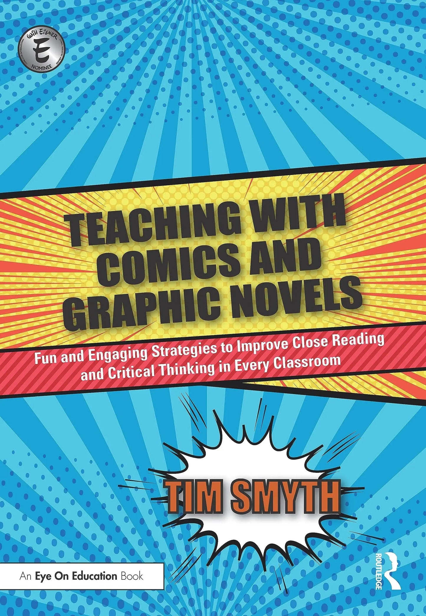 Teaching with Comics and Graphic Novels Fun and Engaging Strategies to Improve Close Reading and Critical Thinking in Every Classroom