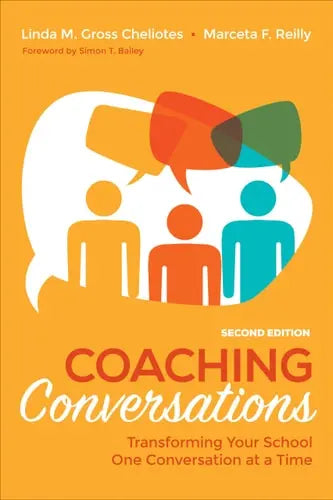 Coaching Conversations Transforming Your School One Conversation at a Time