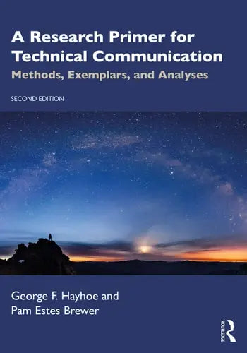 A Research Primer for Technical Communication Methods, Exemplars, and Analyses Routledge