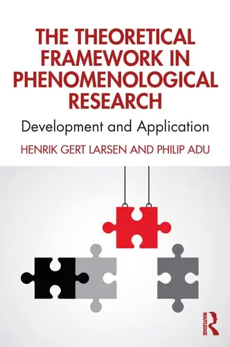 The Theoretical Framework in Phenomenological Research Development and Application Routledge, Taylor & Francis Group