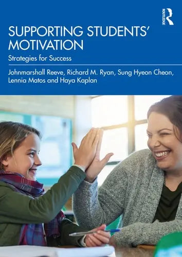 Supporting Students' Motivation Strategies for Success by Johnmarshall Reeve