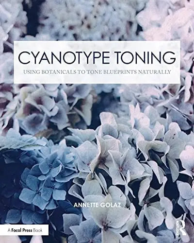 Cyanotype Toning Using Botanicals to Tone Blueprints Naturally by Annette Golaz