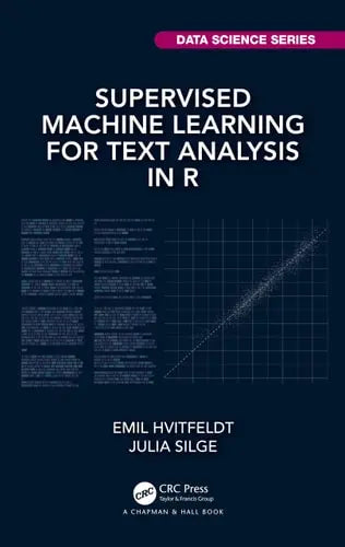 Supervised Machine Learning for Text Analysis in R CRC Press