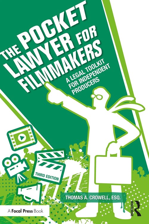 The Pocket Lawyer for Filmmakers A Legal Toolkit for Independent Producers by Thomas A. Crowell