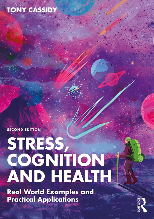 Stress, Cognition and Health Real World Examples and Practical Applications by Tony Cassidy
