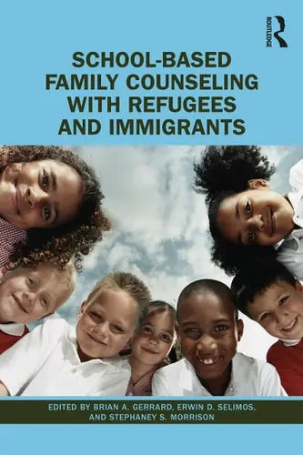 School-Based Family Counseling with Refugees and Immigrants Routledge