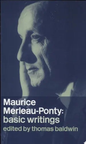 Maurice Merleau-Ponty Basic Writings Psychology Press