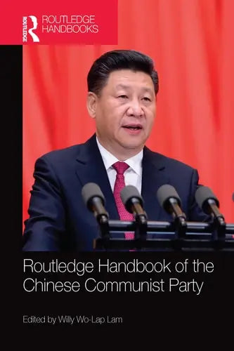 Routledge Handbook of the Chinese Communist Party Taylor & Francis Group