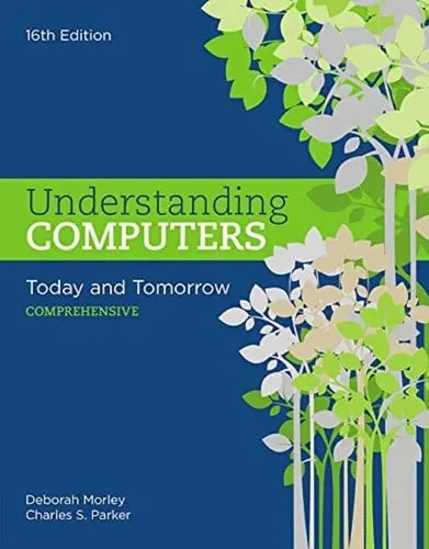 Understanding Computers: Today and Tomorrow, Comprehensive Cengage Learning
