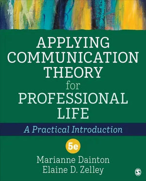 Applying Communication Theory for Professional Life A Practical Introduction by Marianne Dainton – book cover