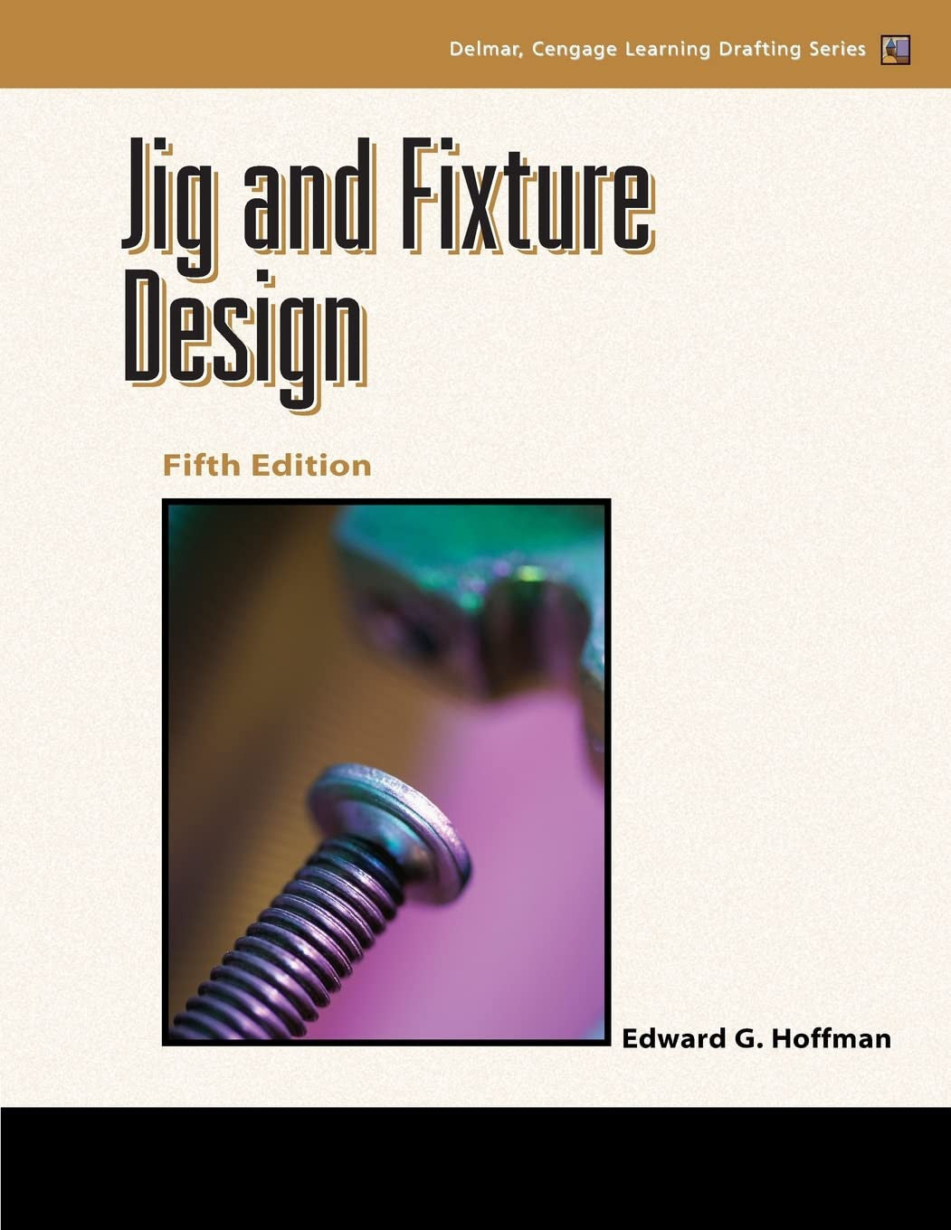 Jig and Fixture Design Cengage Learning