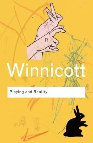 Playing and Reality by Donald Woods Winnicott
