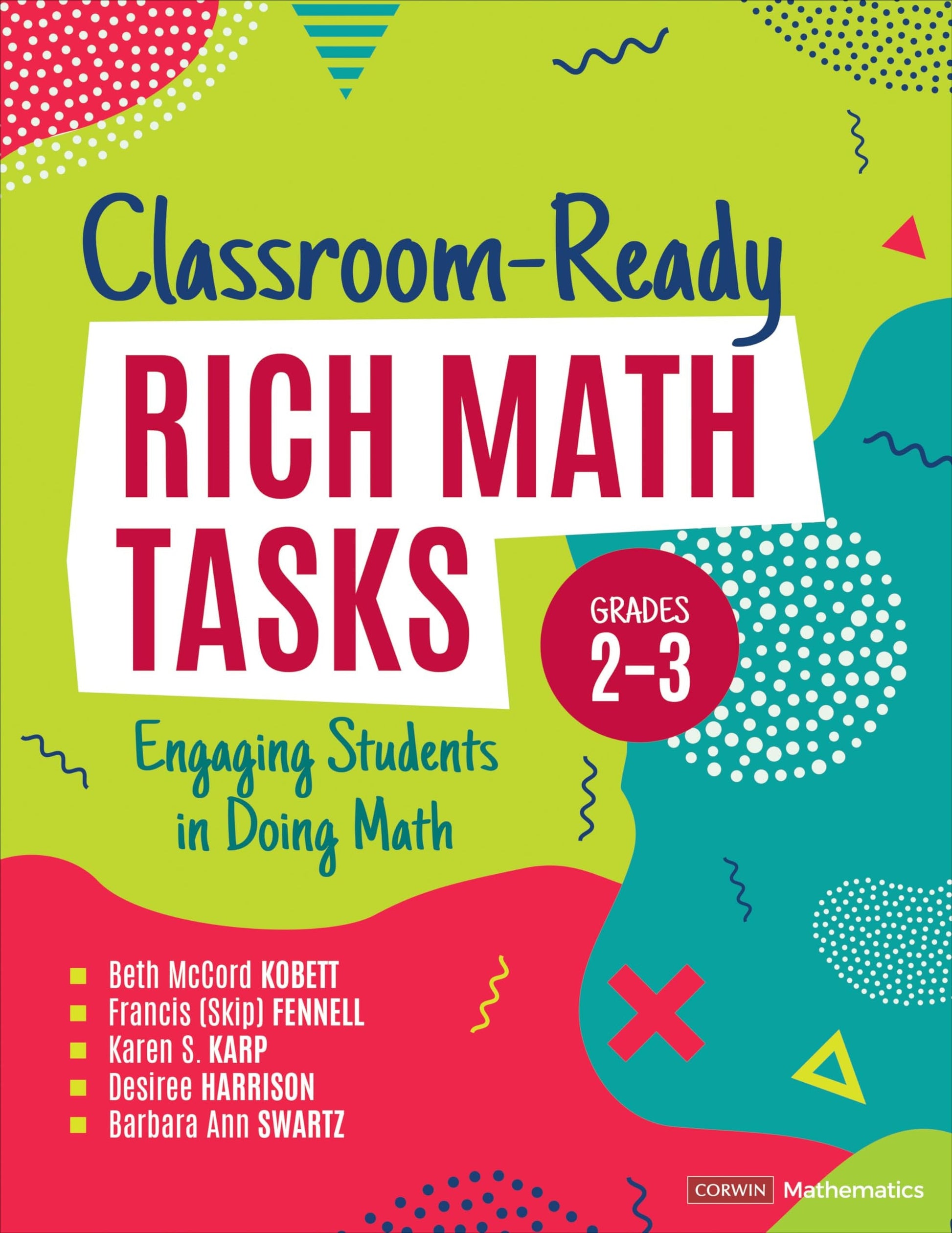 Classroom-Ready Rich Math Tasks, Grades 2-3 Engaging Students in Doing Math Corwin Press