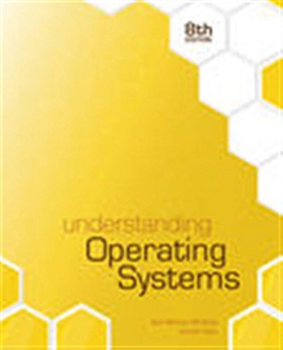 Understanding Operating Systems by Ann McHoes