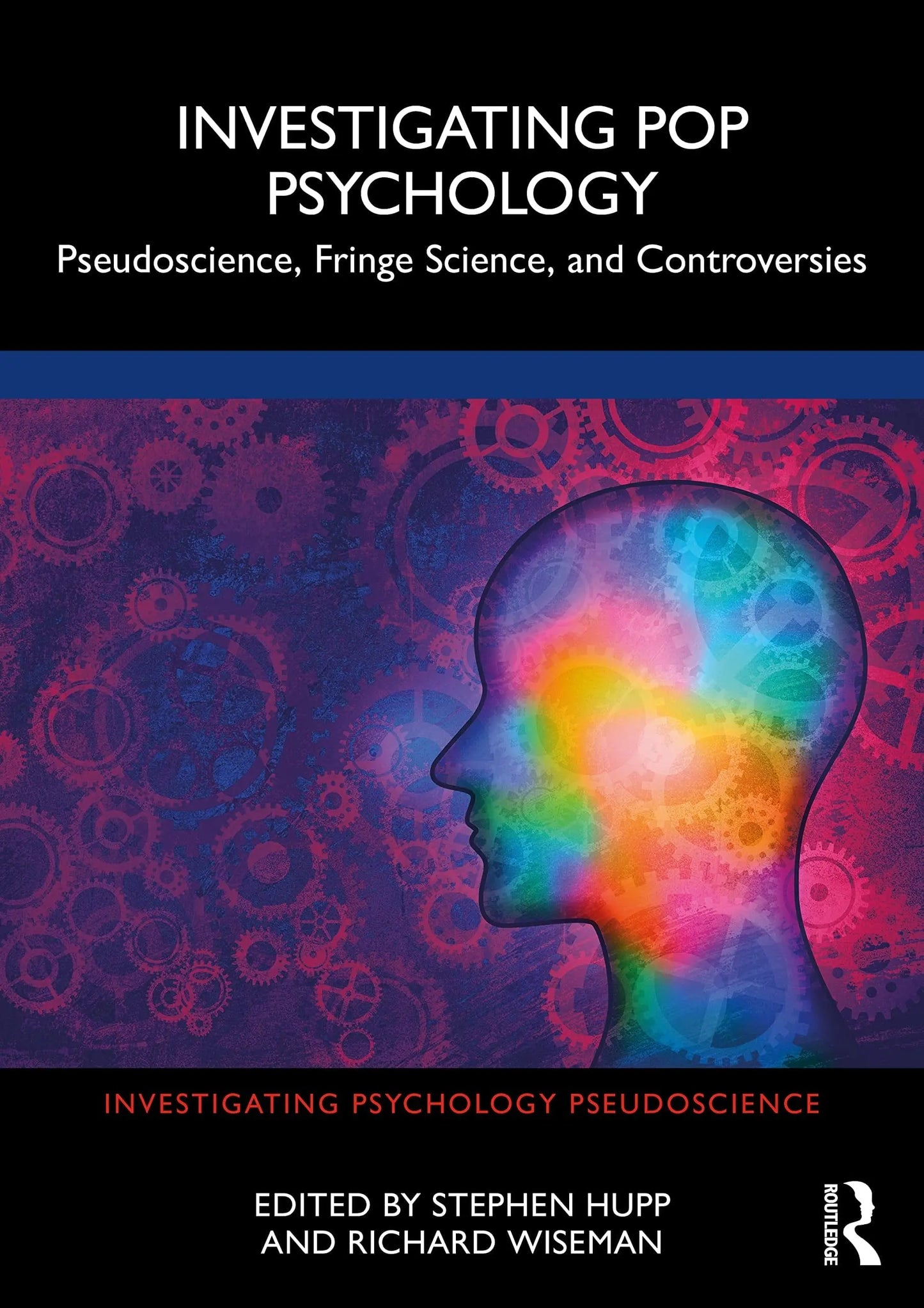 Investigating Pop Psychology Pseudoscience, Fringe Science, and Controversies