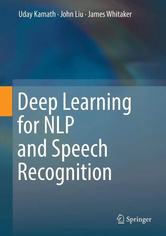 Deep Learning for NLP and Speech Recognition by Uday Kamath – book cover