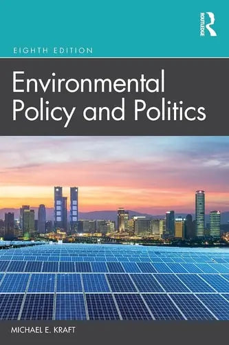 Environmental Policy and Politics by Michael E. Kraft