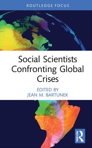 Social Scientists Confronting Global Crises by Jean M. Bartunek – book cover