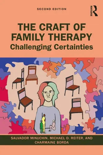 The Craft of Family Therapy Challenging Certainties Routledge