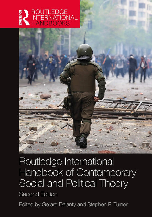 Routledge International Handbook of Contemporary Social and Political Theory by Gerard Delanty