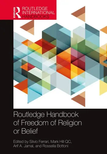 Routledge Handbook of Freedom of Religion Or Belief Routledge, Taylor & Francis Group