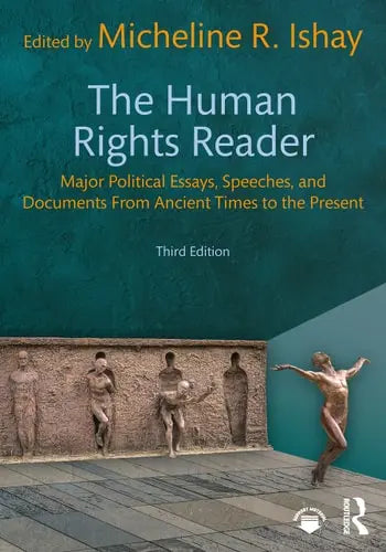 The Human Rights Reader Major Political Essays, Speeches, and Documents from Ancient Times to the Present Routledge, Taylor & Francis Group
