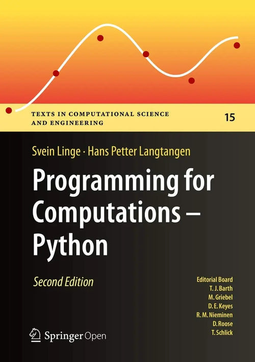 Programming for Computations - Python A Gentle Introduction to Numerical Simulations with Python 3.6 by Svein Linge