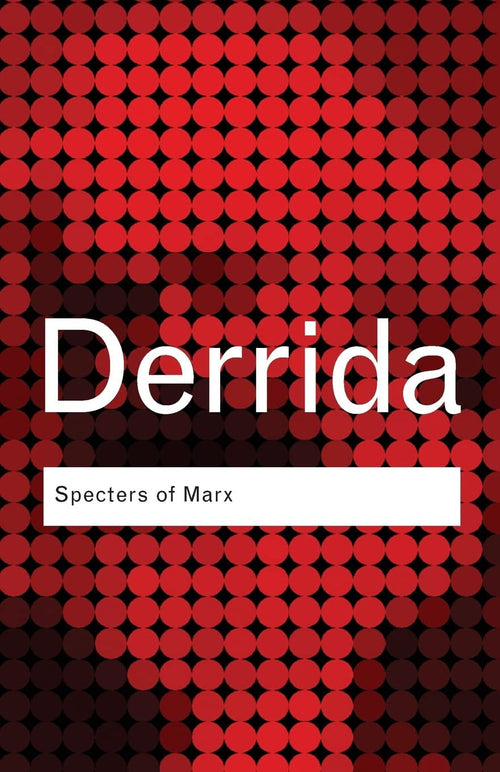 Specters of Marx The State of the Debt, the Work of Mourning and the New International